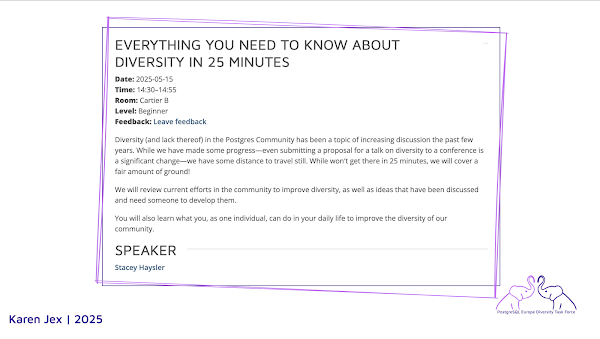 extract from pgconf.dev schedule advertising stacey haysler's talk 'Everything You Need to Know About Diversity in 25 Minutes'. Link below image